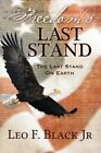 Freedom's Last Stand: The Last Stand On Earth By Leo Black **Brand New**