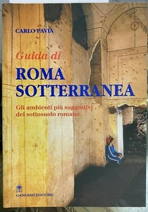 (Roma) C. Pavia - GUIDA DI ROMA SOTTERRANEA - Gangemi 1998 - Imagen 1 de 1