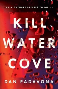 Kill Water Cove (Thriller à suspense tueur en série) Livre de poche DAN PADAVONA NEUF - Photo 1/2