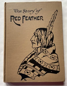 Vintage Book ~ “The Story Of Red Feather” ~ Copyright by McLoughlin Brothers - Picture 1 of 7