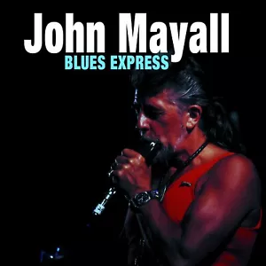 JOHN MAYALL - BLUES EXPRESS : LIVE 70's & 80's CD *NEW* - Picture 1 of 1
