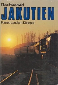 Buch: Jakutien, Fernes Land am Kältepol, Hrabowski, Klaus, 1990, Brockhaus - Bild 1 von 1