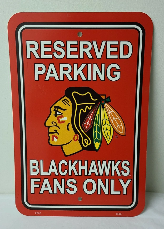 NHL Chicago Blackhawks RESERVED PARKING SIGN BLACKHAWKS FANS ONLY 12x18 Plastic - Image 1 of 1