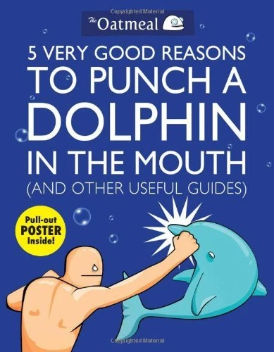 5 Very Good Reasons to Punch a Dolphin in the Mouth (And Other Useful Guides) , - Image 1 of 1