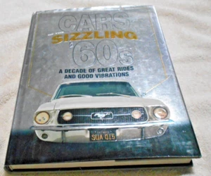 Cars of the Sizzling '60s : A Decade of Great Rides and Good Vibrations by... - Picture 1 of 1