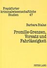 Promille-Grenzen, Vorsatz und Fahrlässigkeit Bialas, Barbara