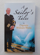 A Sailor's Tales by Captain William Wells ~ Fully Hand Signed
