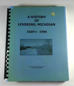 History of Levering MI Michigan Genealogy 1880's-1996 Northern Michigan - Picture 1 of 5