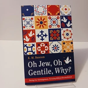 Oh Jew Oh Gentile, Why?: Facing Our Estrangement, Pursuing Biblical.. Signed PB - Picture 1 of 13