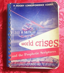 1950 Christian Book WORLD CRISIS & THE PROPHETIC SCRIPTURES W.Smith course Moody - Picture 1 of 8