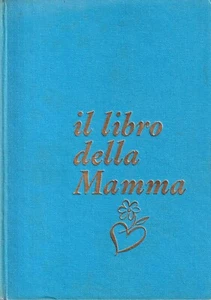Il libro della mamma - allaria - marietti 5° ed. 1959 stampa 1962 - Imagen 1 de 2