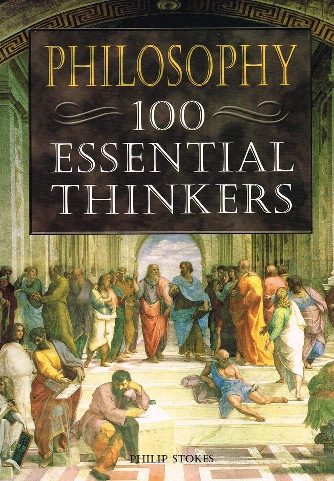 Philosophy: 100 Essential Thinkers - paperback Stokes, Philip - Image 1 of 1