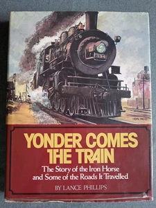 Yonder Comes the Train - Lance Phillips - 1986 HB - Picture 1 of 18