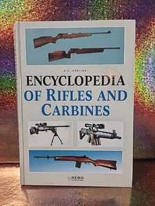 Encyclopedia of Rifles and Carbines by A. E. Hartink, c1997, HB.            C3 - Picture 1 of 5