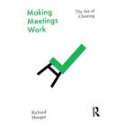 Making Meetings Work : The Art of Chairing - Richard Hooper (2021, Paperback)