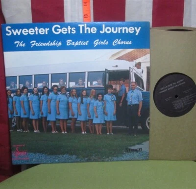 FRIENDSHIP BAPTIST GIRLS CHORUS record album Sweeter Gets Journey OG vinyl 1987 Foto 1 de 2