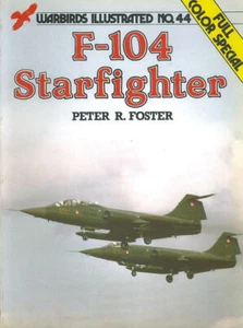 WARBIRDS ILLUSTRATED 44 F-104 STARFIGHTER RCAF LUFTWAFFE NETHERLANDS DENMARK ITA - Bild 1 von 4