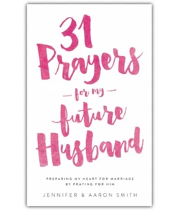 31 Prayers for My Future Husband: Preparing My Heart for Marriage by Praying ... - Imagen 1 de 4