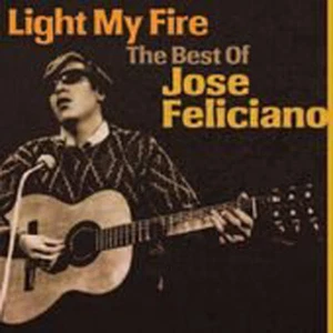 JOSE FELICIANO LIGHT MY FIRE THE BEST OF CD EASY LISTENING 2010 NEU - Bild 1 von 2