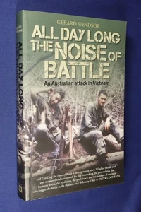 ALL DAY LONG THE NOISE OF BATTLE Gerard Windsor VIETNAM WAR AUSTRALIAN AIF Book - Picture 1 of 12