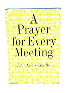 A Prayer For Every Meeting by John Lewis Sandlin - Hardcover 1964 - Free Ship - Imagen 1 de 19
