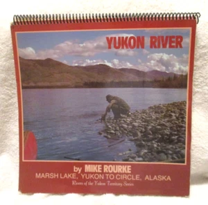 Collectible~YUKON RIVER~Mike Rourke~Alaska~Comb Bound~1st Printing~1985 - Foto 1 di 15
