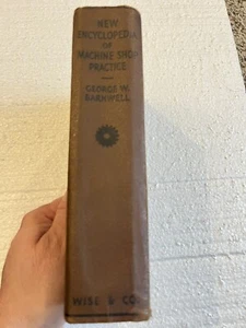 The New Encyclopedia of Machine Shop Practice edited George W Barnwell 1941 GOOD - Picture 1 of 9