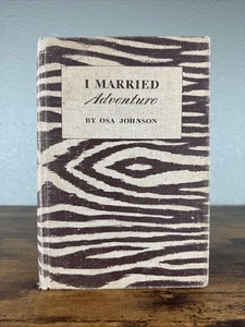 I Married Adventure By OSA Johnson VTG -HC 1940 Martin & OSA Travel Globetrotter - Picture 1 of 15