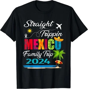 Straight Trippin_ 2024 Family Vacation Trip Mexico Matching Gift Unisex T-Shirt - Picture 1 of 3