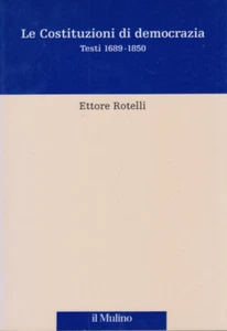Rotelli Ettore The Constitutions of Democracy Texts 1689-1850 - Picture 1 of 1