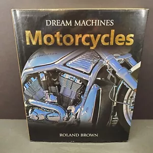 Dream Machines: Motorcycles Roland Brown 2003 HC DJ Harley Triumph BMW Indian - Imagen 1 de 14