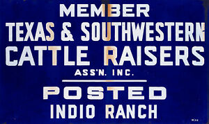 INDIO RANCH MEMBER TEXAS & SOUTHWESTERN CATTLE RAISERS ASSOCIATION POSTED SIGN
