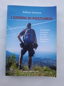 Andrea Vismara, I giorni di postumia. Da Aquileia a Genova un coast to coast - Imagen 1 de 5