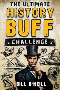 Bill O'Neill The Ultimate History Buff Challenge (Paperback) - Picture 1 of 1