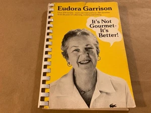 It’s Not Gourmet, It’s Better! Vintage Eudora Garrison Recipe Cookbook 1979 - Picture 1 of 11