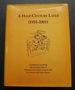 A Half-Century Later (1951-2001) A yearbook Princeton University's Class of 1951 - Foto 1 di 10