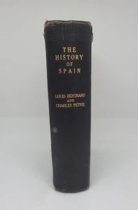 The History Of Spain - Louis Bertrand/Charles Petrie: 1934 Hardback - Imagen 1 de 14