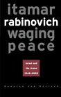 Waging Peace: Israel and the Arabs, 1948-2003, Rabinovich 9780691119823 New^+