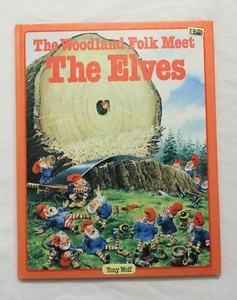 The Woodland Folk Meet the Elves by Tony Wolf (1984, HC) - Foto 1 di 19