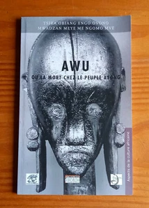 AWU ou la mort chez le peuple Ayong ( Tsira Obiang Engo Ovono ) - Picture 1 of 4