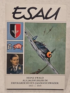 ESAU Heinz Ewald Als Jagdflieger in der Erfolgreichsten Jagdgeschwader 1943-1945 - Bild 1 von 3
