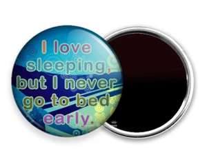 I LOVE SLEEPING BUT NEVER GO TO BED EARLY FUNNY FRIDGE REFRIGERATOR NOTE MAGNET - Bild 1 von 1