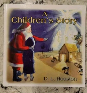 Children's Story by D. L. Houston Signed 1st First Edition (2006) - Picture 1 of 8