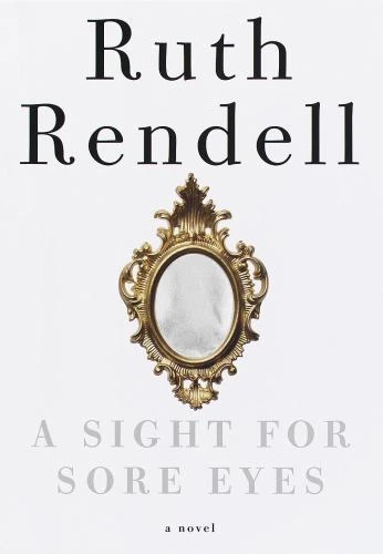 Sight for Sore Eyes by Ruth Rendell (1999, Hardcover)