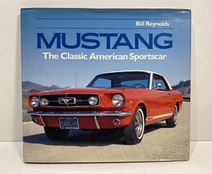 Mustang: The Classic American Sportscar by Bill Reynolds, Hardcover, 1997 - Picture 1 of 10