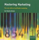 Mastering Marketing (Masters)-Ian Ruskin-Brown, 9781854181183