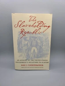The Slaveholding Republic By Ward McAfee An Account of the United States Gov. - Picture 1 of 4