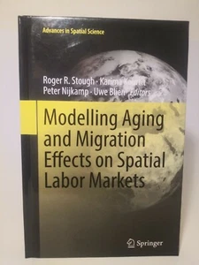Modelling Aging and Migration Effects on Spatial Labor Markets Roger R. Stough - Bild 1 von 6
