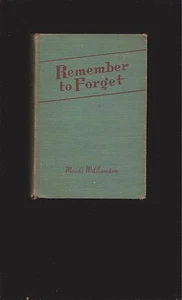 Remember To Forget by Maude Williamson (1940 First Edition Thriller) - Picture 1 of 5