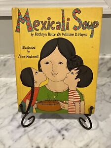 Mexicali Soup by Katherine Hitte & William D. Hayes 1970 Hardcover Anne Rockwell